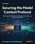 Securing the Model Context Protocol : Defend agentic AI systems from supply chain, runtime, and code execution threats - Idan Habler