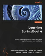 Learning Spring Boot 4 : Simplify the development of production-grade applications using Java and Spring - Wanderson Xesquevixos