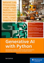 Generative AI with Python : Harness the Power of Python for Building Generative AI Models - Bert Gollnick