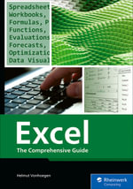 Excel : Master Excel with Essential Skills and Advanced Techniques for Data Management and Analysis - Inc Rheinwerk Publishing