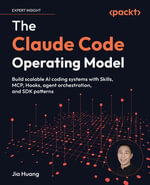 The Claude Code Operating Model : Build scalable AI coding systems with Skills, MCP, Hooks, agent orchestration, and SDK patterns - Jia Huang