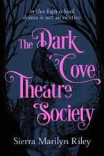 The Dark Cove Theatre Society - Sierra Marilyn Riley