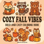 Bold & Easy Cozy Fall Vibes Coloring Book : Cute Autumn Animal Stress Relief Coloring - Revive Coloring Books