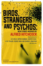 Birds, Strangers and Psychos : New stories inspired by Alfred Hitchcock - Maxim Jakubowski