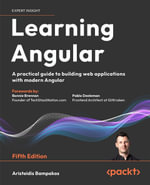 Learning Angular : A practical guide to building web applications with modern Angular - Aristeidis Bampakos