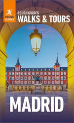 Rough Guides Walks and Tours Madrid : Top 15 Itineraries for Your Trip: Travel Guide eBook - Rough Guides