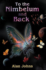 To the Nimbelum and back The tale of a group of winged Space Cadets - Alan Johns