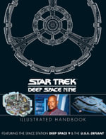 Star Trek : Deep Space 9 & The U.S.S Defiant Illustrated Handbook - Simon Hugo