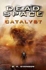 Dead Space - Catalyst : Catalyst - Brian Evenson