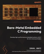 Bare-Metal Embedded C Programming : Develop high-performance embedded systems with C for Arm microcontrollers - Israel Gbati