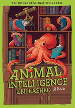 Animal Intelligence Unleashed : What Animals Reveal About Our Changing World - Not Available