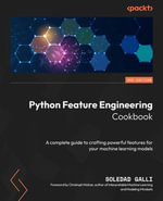 Python Feature Engineering Cookbook : A complete guide to crafting powerful features for your machine learning models - Soledad Galli