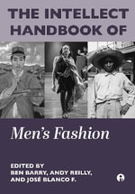 The Intellect Handbook of Men's Fashion - Ben Barry