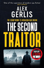 The Second Traitor : Double Agent series - Alex Gerlis