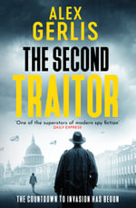 The Second Traitor : Double Agent series - Alex Gerlis