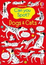 Can You Spot? Dogs and Cats : Can You Spot? - Kirsteen Robson
