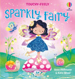 Touchy-Feely Sparkly Fairy : Touchy-Feely Sparkly - Anna Milbourne