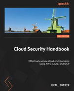 Cloud Security Handbook : Effectively secure cloud environments using AWS, Azure, and GCP - Eyal Estrin