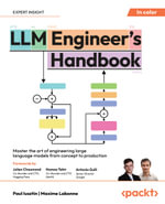 LLM Engineer's Handbook : Master the art of engineering large language models from concept to production - Paul Iusztin