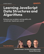 Learning JavaScript Data Structures and Algorithms : Enhance your problem-solving skills with JavaScript, TypeScript, and AI - Loiane Groner