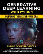 Generative Deep Learning with Python : Unleashing the Creative Power of AI by Mastering AI and Python - Cuantum Technologies LLC