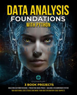 Data Analysis Foundations with Python : Master Data Analysis with Python: From Basics to Advanced Techniques - Cuantum Technologies LLC