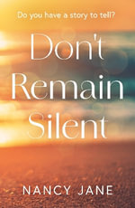 Don't Remain Silent - Nancy Jane