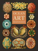 Ocean Art : From the Shore to the Deep - Helen Scales