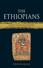 The Ethiopians : Lost Civilizations - Steven Kaplan