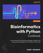 Bioinformatics with Python Cookbook : Solve advanced computational biology problems and build production pipelines with Python and AI tools - Shane Brubaker