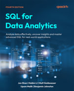 SQL for Data Analytics : Analyze data effectively, uncover insights and master advanced SQL for real-world applications - Jun Shan