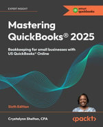 Mastering QuickBooks® 2025 : Bookkeeping for small businesses with US QuickBooks® Online - Crystalynn Shelton
