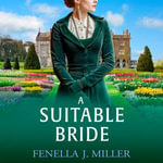 A Suitable Bride : A dazzling Regency romance from Fenella J. Miller for 2025 - Fenella J Miller