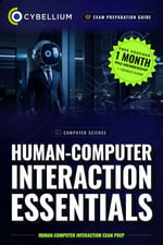 Human-Computer Interaction Essentials : Human-Computer Interaction Exam Prep - Cybellium