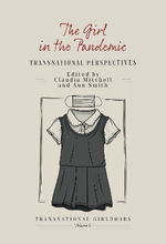 The Girl in the Pandemic : Transnational Perspectives - Ann Smith