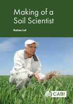 Making of a Soil Scientist : From a Subsistence Farm to The Global Forum - Dr Rattan  Lal