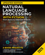 Natural Language Processing with Python : Master text processing, language modeling, and NLP applications with Python's powerful tools - Cuantum Technologies LLC
