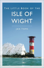 Little Book of the Isle of Wight - JAN TOMS
