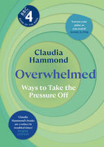 Overwhelmed : Ways to Take the Pressure Off - Claudia Hammond