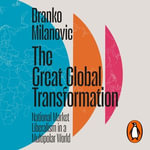 The Great Global Transformation : National Market Liberalism in a Multipolar World - Mark Arnold
