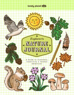 Explorer's Nature Journal : A Guide to Discovery, Creativity & Outdoor Adventure! - Lonely Planet Kids
