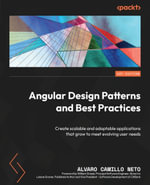 Angular Design Patterns and Best Practices : Create scalable and adaptable applications that grow to meet evolving user needs - Alvaro Camillo Neto