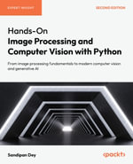 Hands-On Image Processing and Computer Vision with Python : From image processing fundamentals to modern computer vision and generative AI - Sandipan Dey