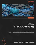 Learn T-SQL Querying : A guide to developing efficient and elegant T-SQL code - Pedro Lopes