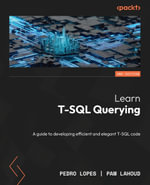 Learn T-SQL Querying : A guide to developing efficient and elegant T-SQL code - Pedro Lopes