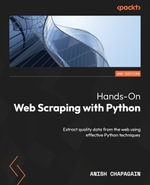 Hands-On Web Scraping with Python : Extract quality data from the web using effective Python techniques - Anish Chapagain