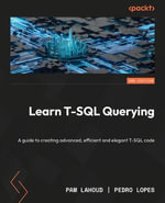 Learn T-SQL Querying - Second Edition : A guide to developing efficient and elegant T-SQL code - Pedro Lopes