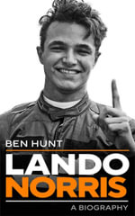 Lando Norris : A Biography - BEN HUNT