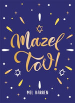 Mazel Tov! : Inspirational Quotes, Statements and Proverbs to Celebrate an Awesome Friend - Mel Barren