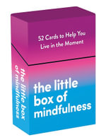 The Little Box of Mindfulness : 52 Cards to Help You Live in the Moment - Summersdale Publishers